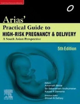 Arias’ Practical Guide To High-Risk Pregnancy And Delivery: A South Asian Perspective 5th Edition